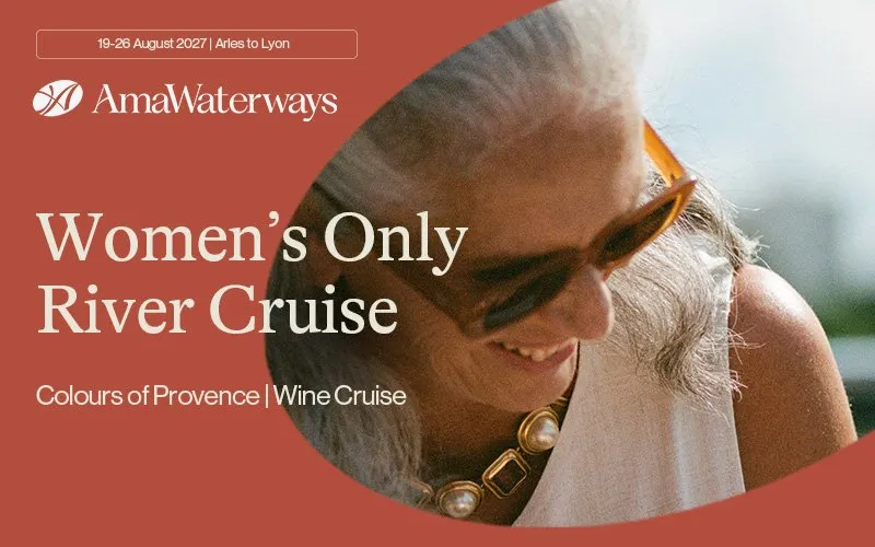 AmaWaterways Women's Only River Cruise promotional image: a smiling woman in sunglasses, with the words Colours of Provence Wine Cruise, 19 to 26 August 2027, Arles to Lyon